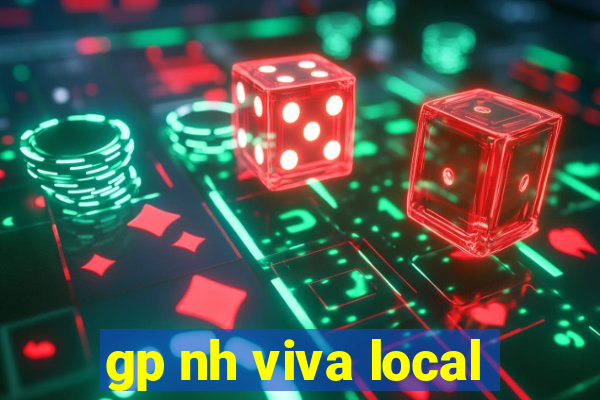 gp nh viva local